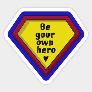 Be Your Own Hero Sticker